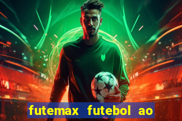 futemax futebol ao vivo hoje